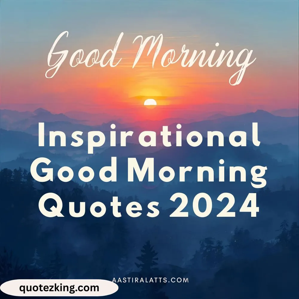Inspirational Good Morning Quotes 2024