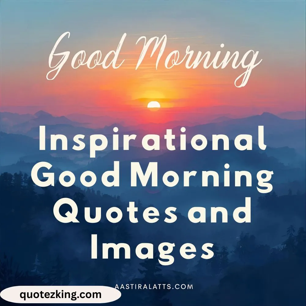 Inspirational Good Morning Quotes and Images