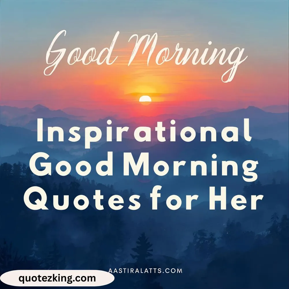 Inspirational Good Morning Quotes for Her