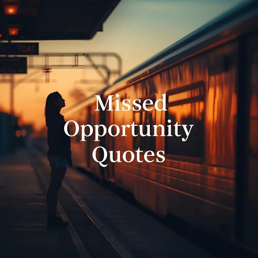 Missed Opportunity Quotes