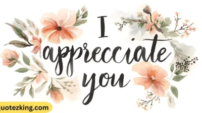 I Appreciate You Quotes